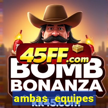 ambas equipes marcam ou mais de 2.5